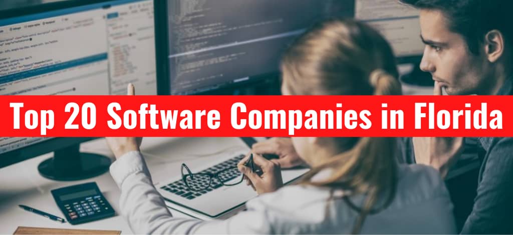 Top 20 Software Companies In Florida 2022 Full Ranking List