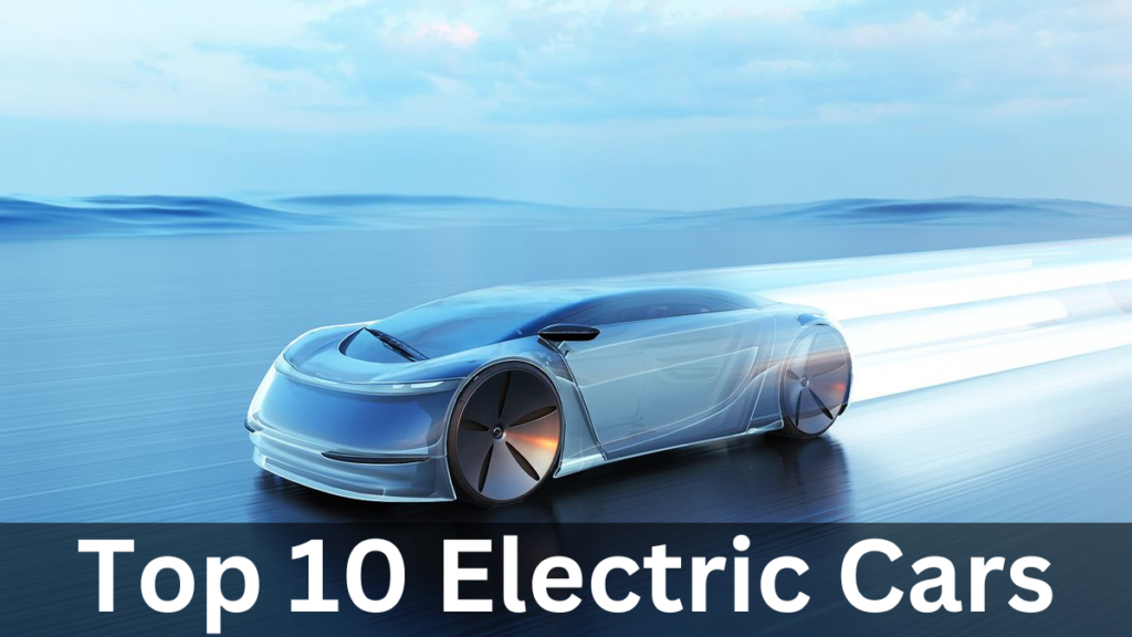 Top 10 Electric Cars